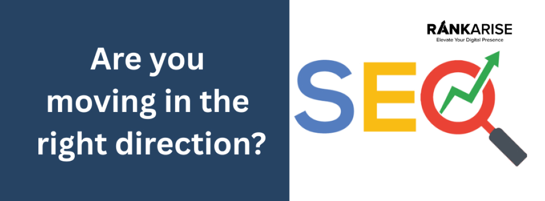 How Do I Know My SEO Agency Is Moving in the Right Direction?
