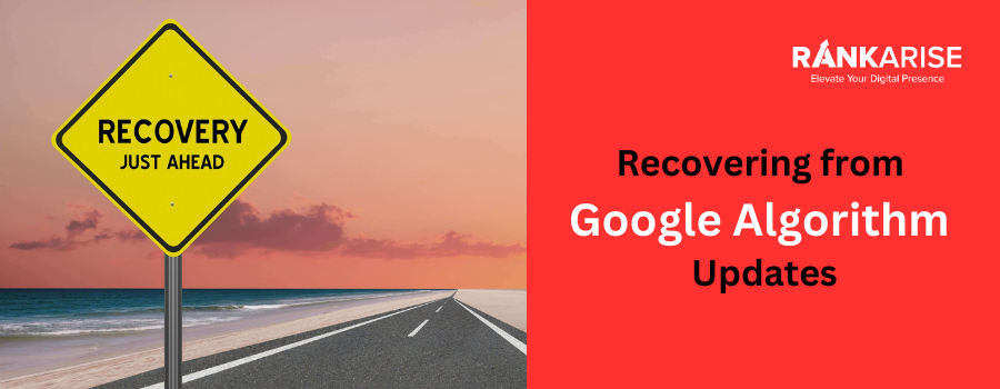 Recovering from Google Algorithm Updates: A Comprehensive Guide